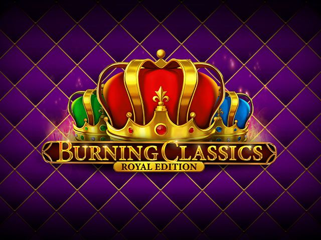 Burning Classics Royal Edition