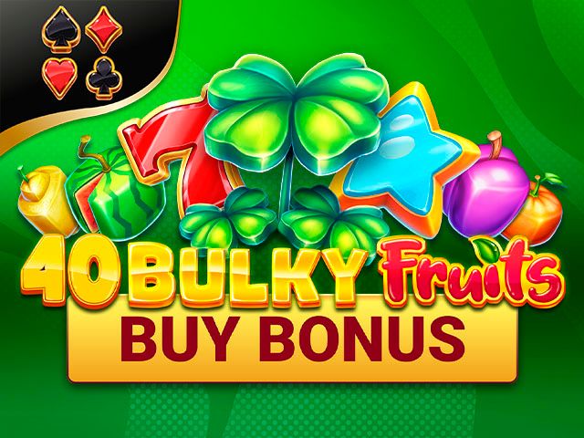 40 Bulky Fruits Buy Bonus