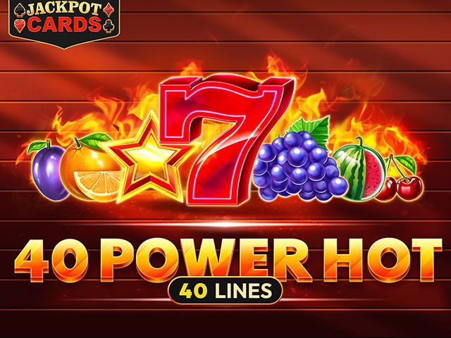 40 Power Hot
