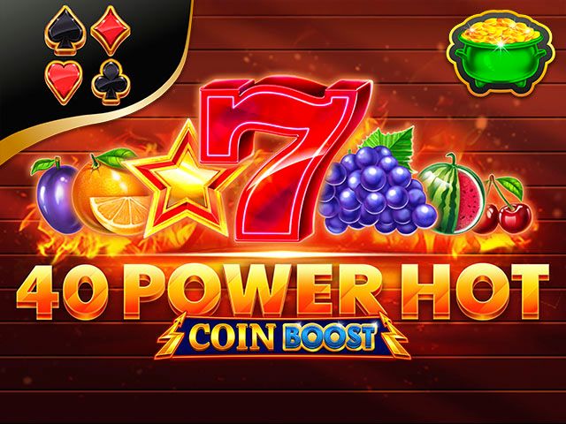 40 Power Hot Coin Boost