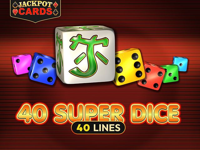 40 Super Dice
