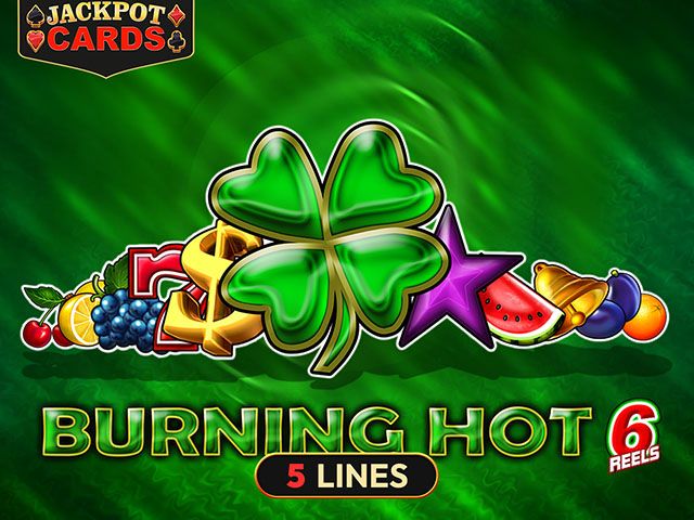 Burning Hot 6 reels