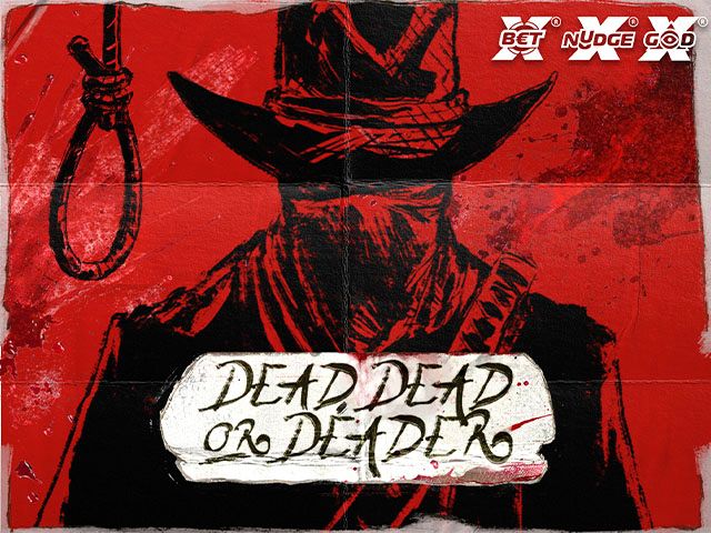 Dead, Dead Or Deader