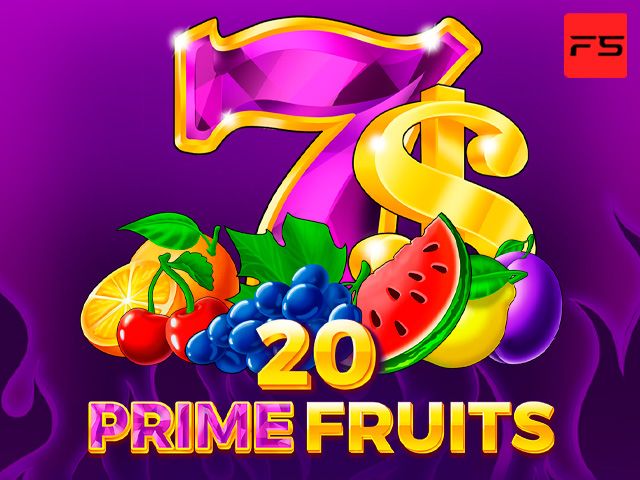 20 Prime Fruits