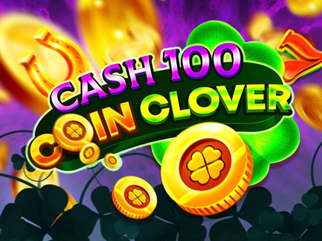 Cash 100 Coin Clover