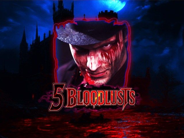 5 Bloodlusts