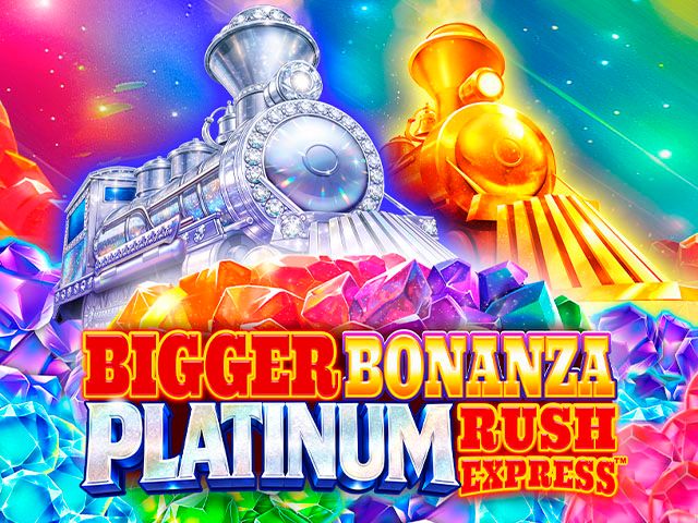 Bigger Bonanza Platinum Rush Express™