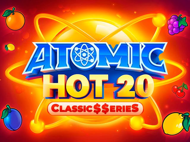 Atomic Hot 20:Classic$$erieS