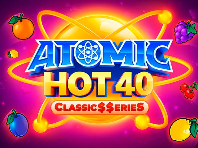 Atomic Hot 40:Classic$$erieS