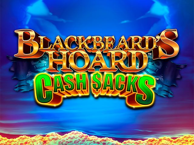 Blackbeard’s Hoard Cash Sacks™