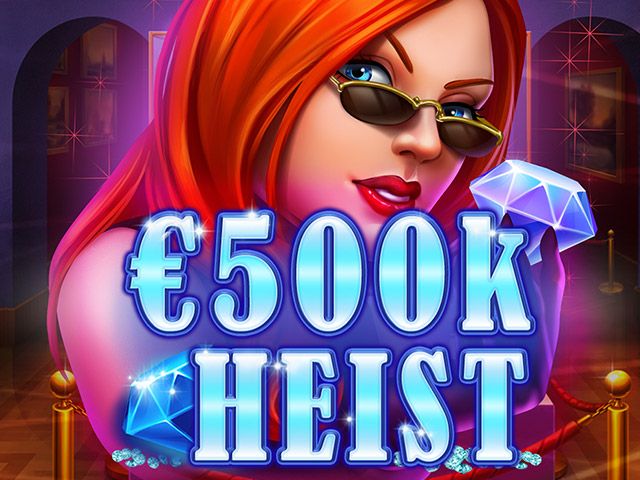 500K Heist