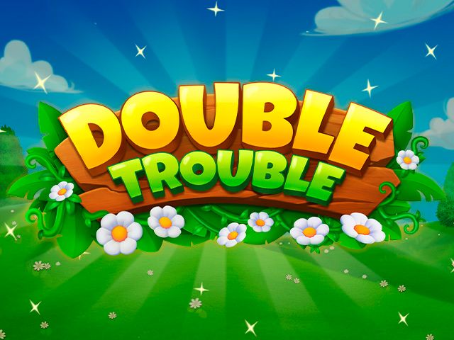 Double Trouble