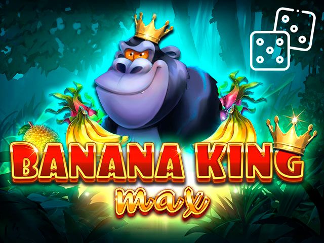 Banana King MAX Dice