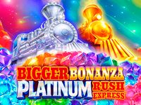 Bigger Bonanza Platinum Rush Express™