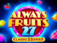 Always Fruits 27: Classic$$erieS