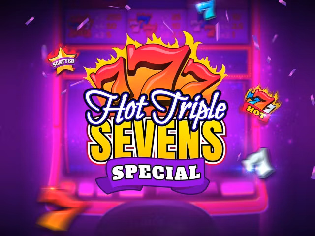 Hot Triple Sevens Special