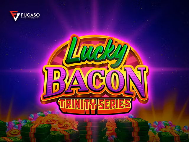 Lucky Bacon: TRINITY SERIES™