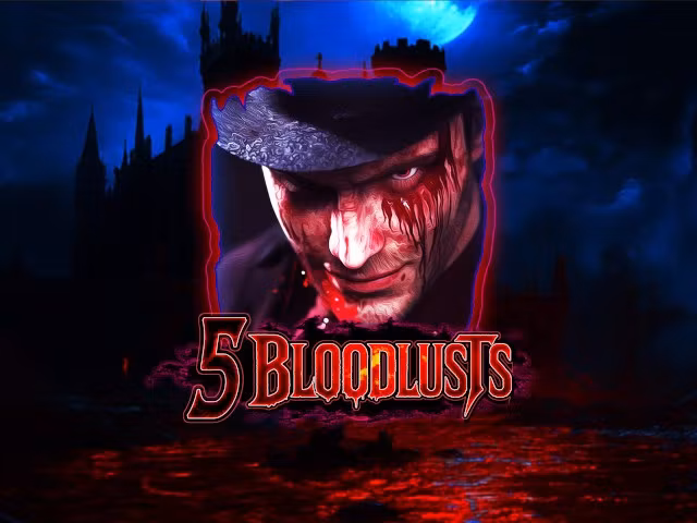 5 Bloodlusts