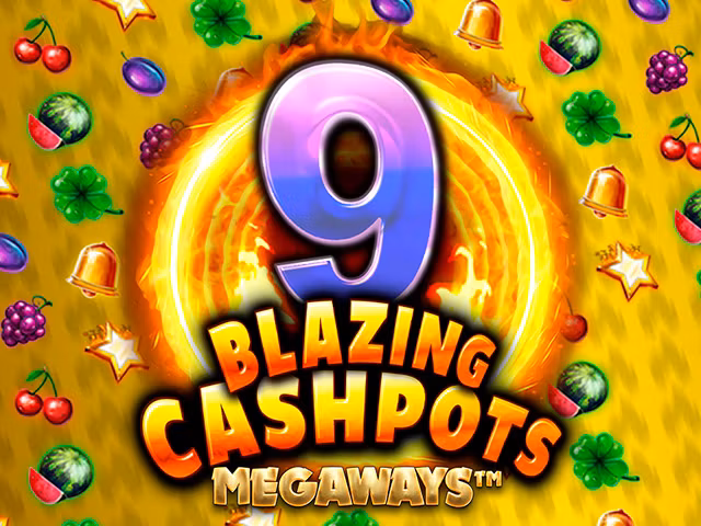 9 Blazing Cashpots Megaways