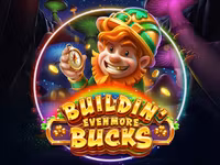 Buildin' Even More Bucks
