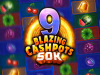 9 Blazing Cashpots 50K