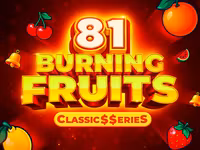 Burning Fruits 81:Classic$$erieS