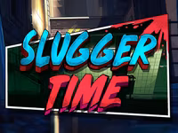 Slugger Time