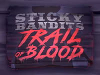 Sticky Bandits Trail of Blood