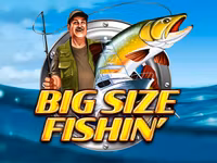 Big Size Fishin'