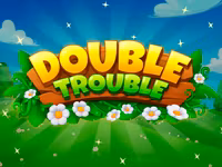 Double Trouble