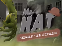 Mr. Hat: Before The Sunrise
