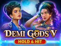 Demi Gods V - Hold & Hit