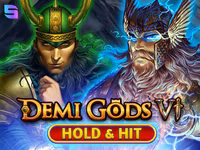 Demi Gods VI - Hold & Hit